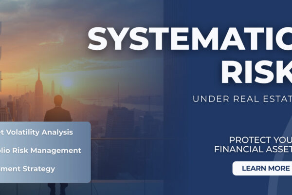 Systematic Risk in Real Estate: How Interest Rates, Inflation, Rental Growth, and Market Cycles Impact Investment Returns?